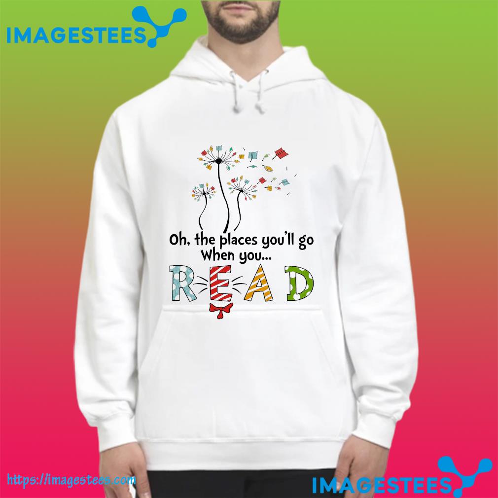 Oh the places you'll go when you read hoodie