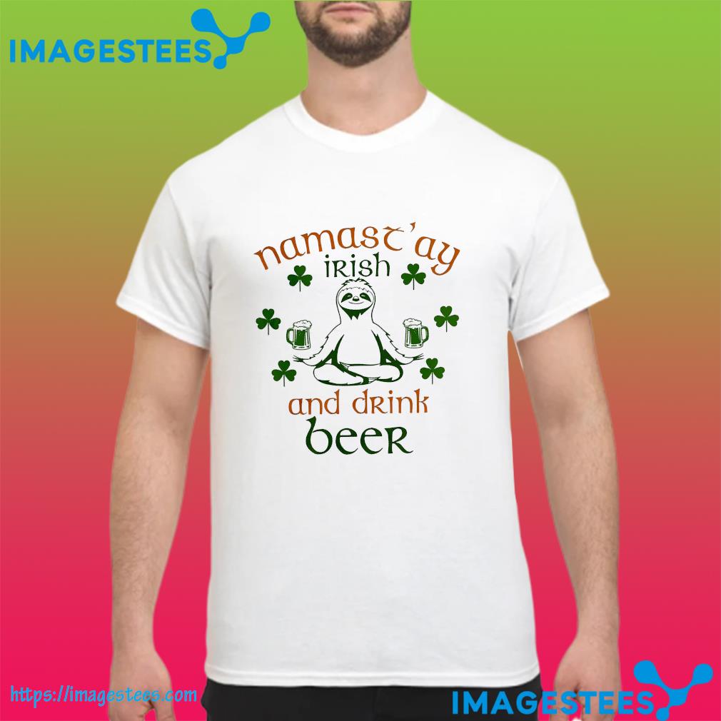 Sloth yoga namastay Irish and drink beer St Patrick’s Day shirt